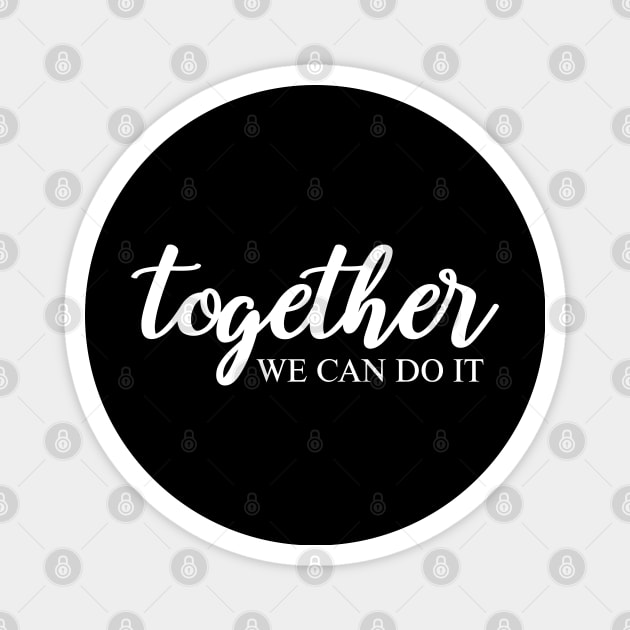 Together We Can Do It Magnet by koolteas